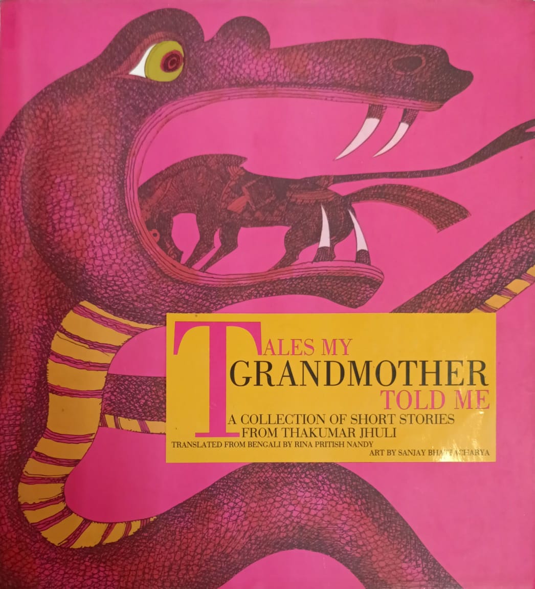 Tales My Grandmother Told Me-  A collection Of Short Stories From Thakumar Jhuli