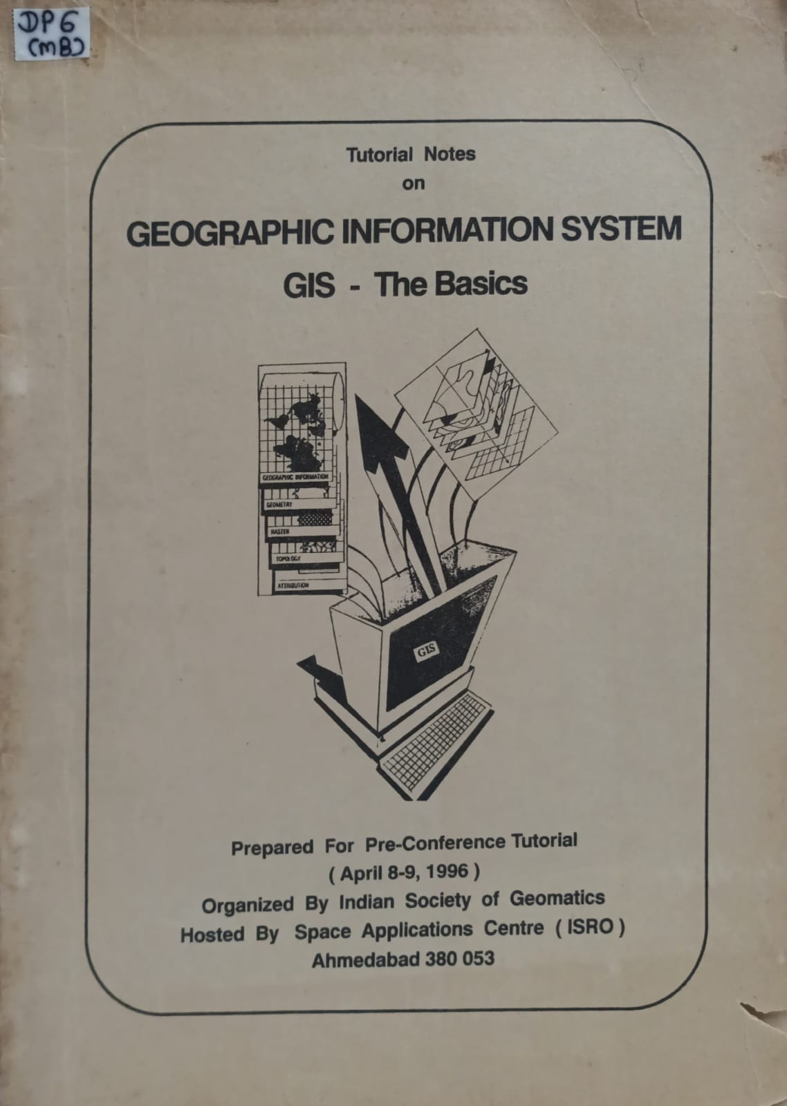Tutorial Notes ON GEORAPHIC INFORMATION SYSTEM GIS-The Basics