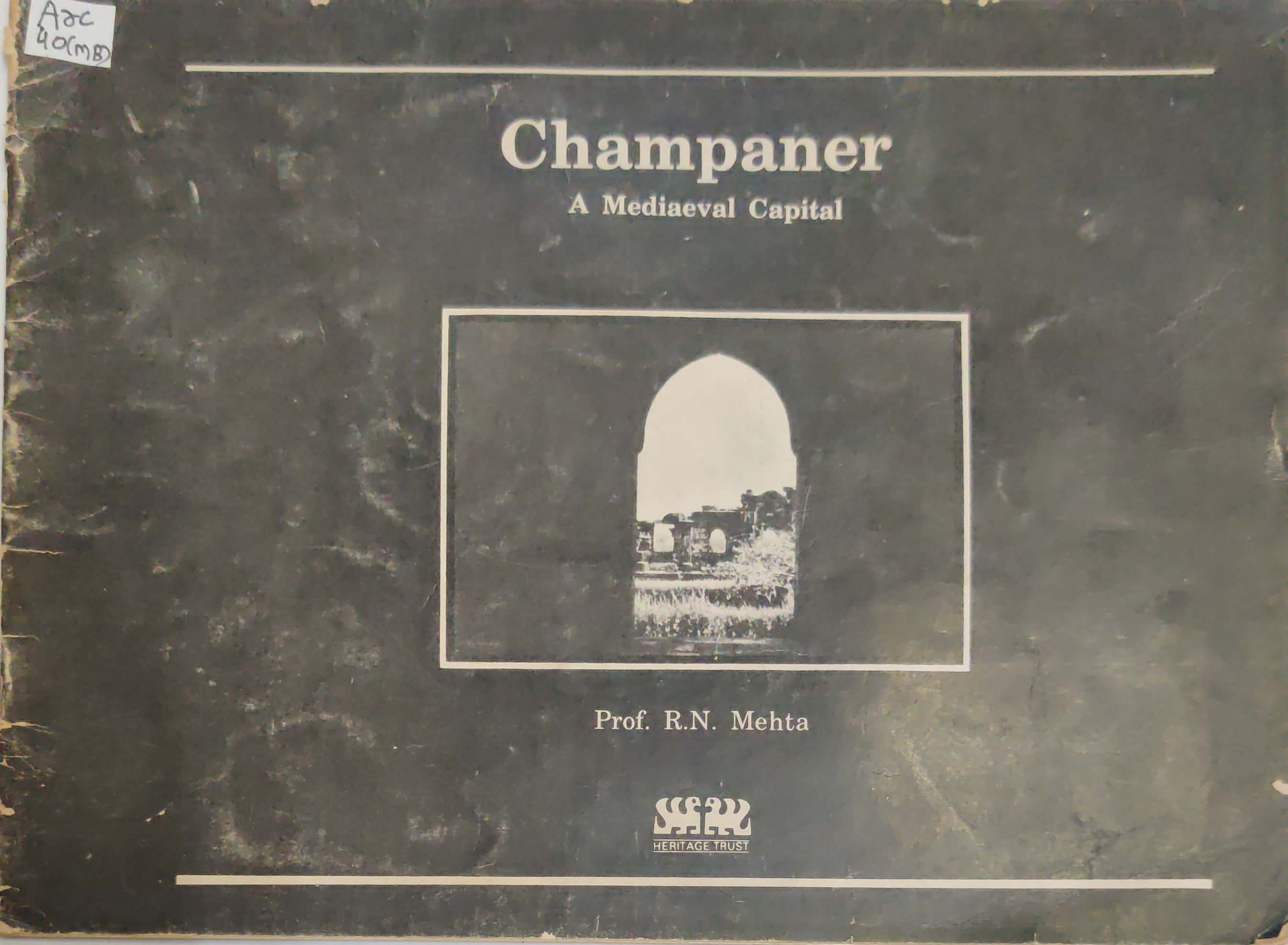 Champaner -  A Mediaeval Capital