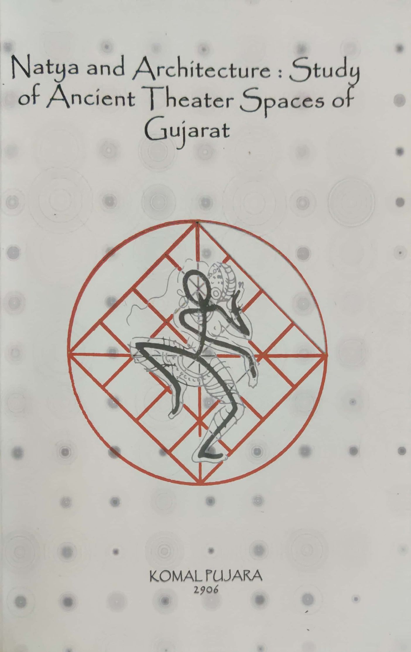 Natya And Architecture : Study Of Ancient Theater Spaces Of Gujarat