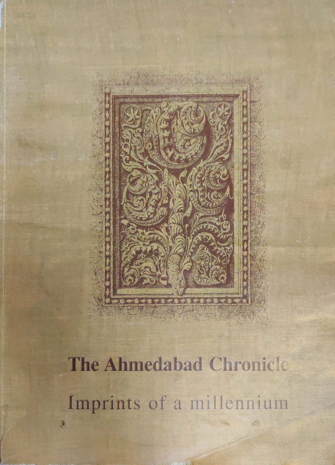 The Ahmedabad Chronicle -Imprints Of a Millennium