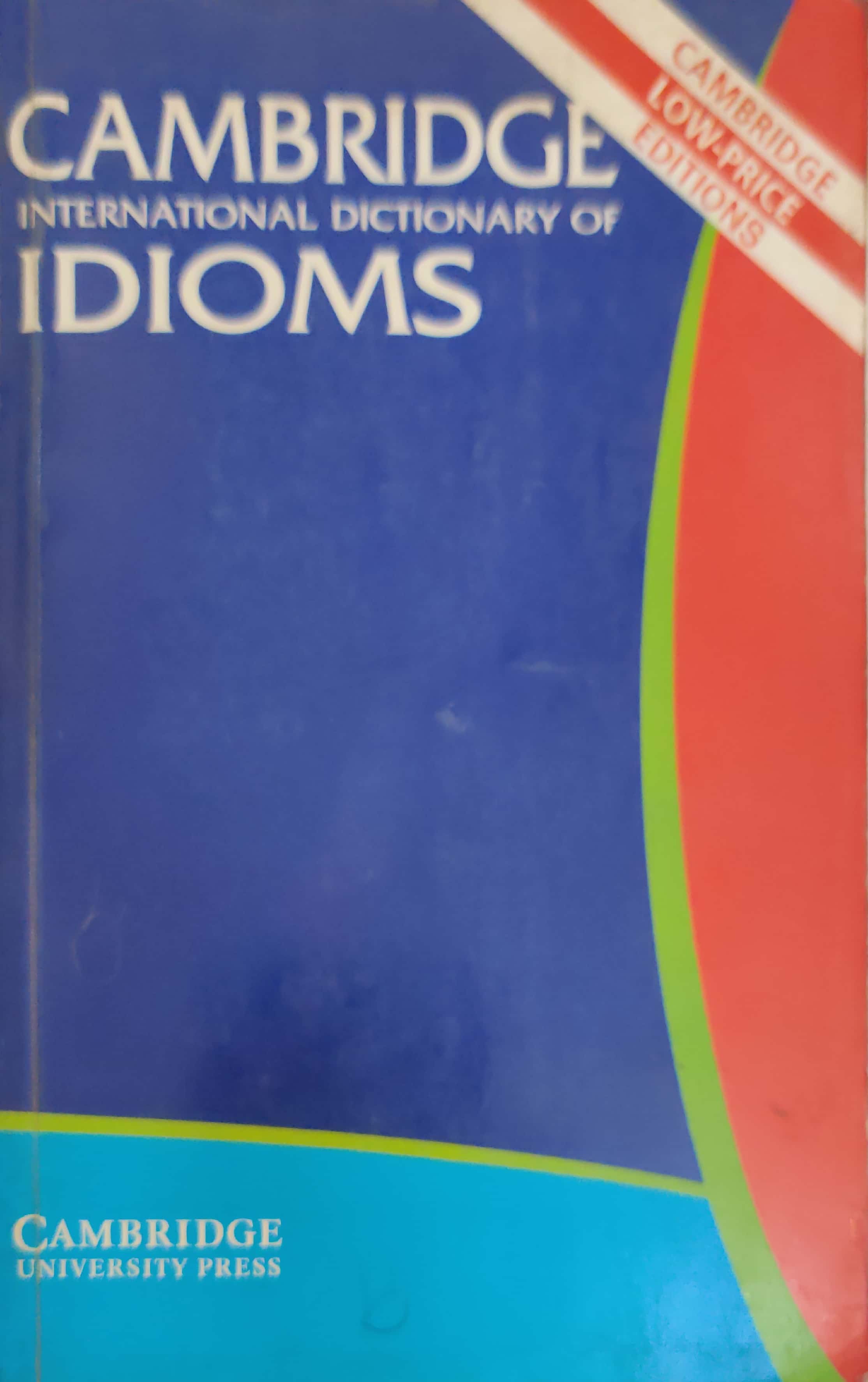 Cambridge International Dictionary of Idioms