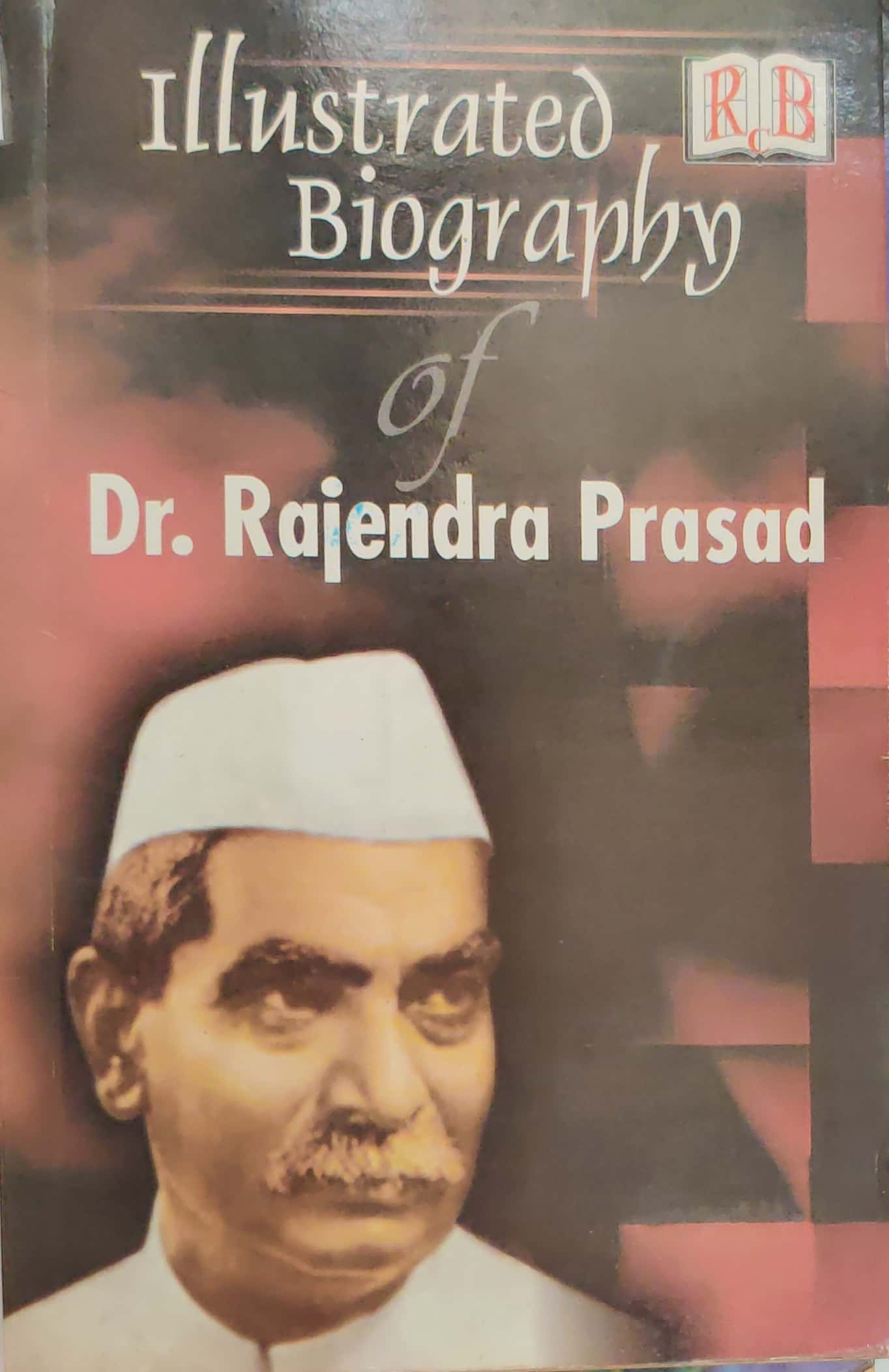 Illustrated Biography of Dr. Rajendra Prasad