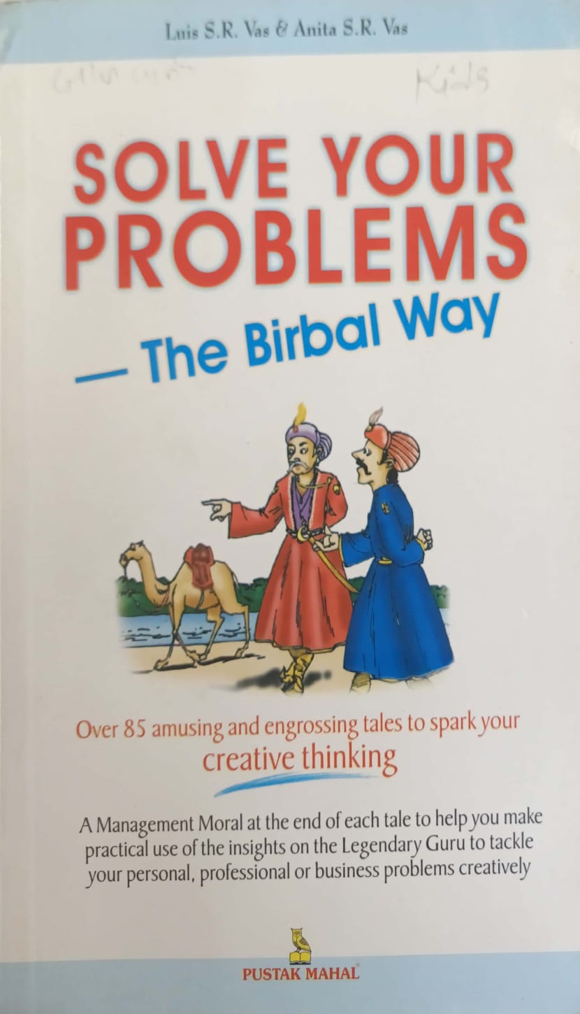 Solve Your Problems - the Birbal Way