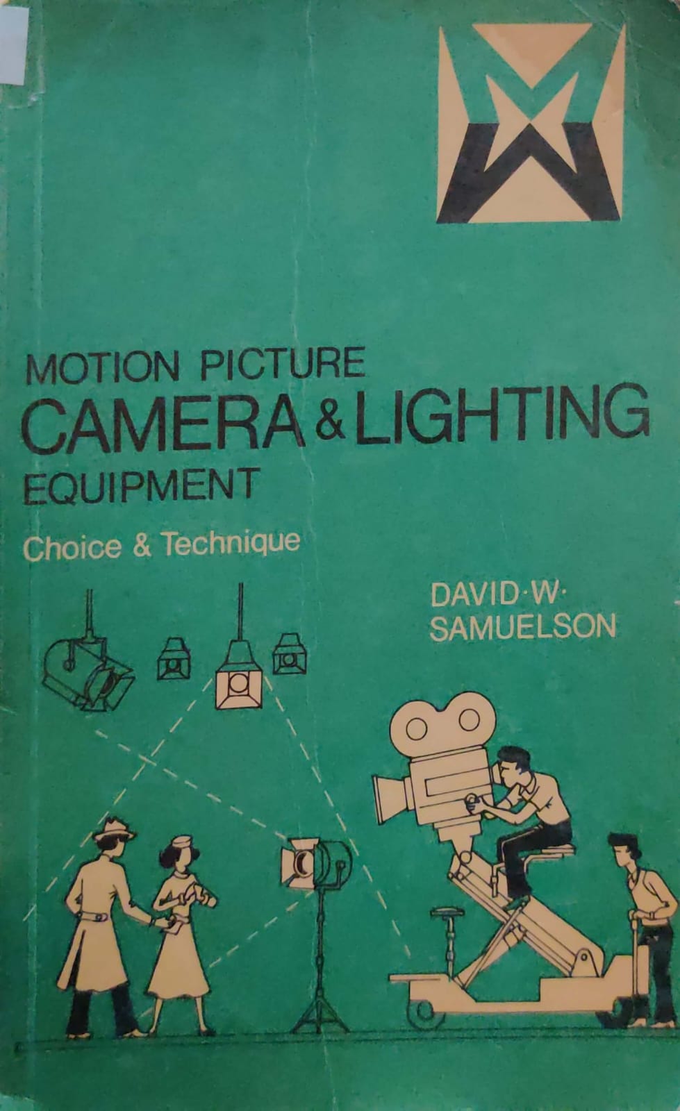 Motion Picture Camera & Lighting Equipment - Choice & Technique